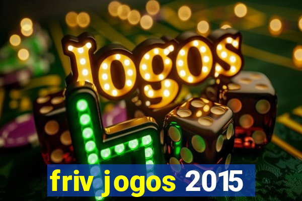 friv jogos 2015